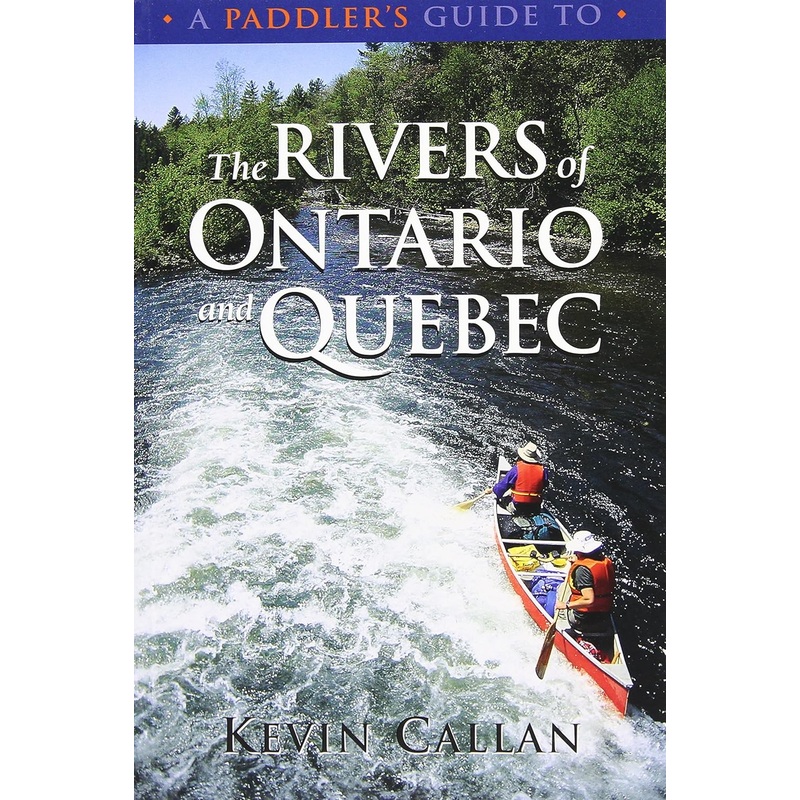 A Paddler’s Guide to the Rivers of Ontario & Quebec