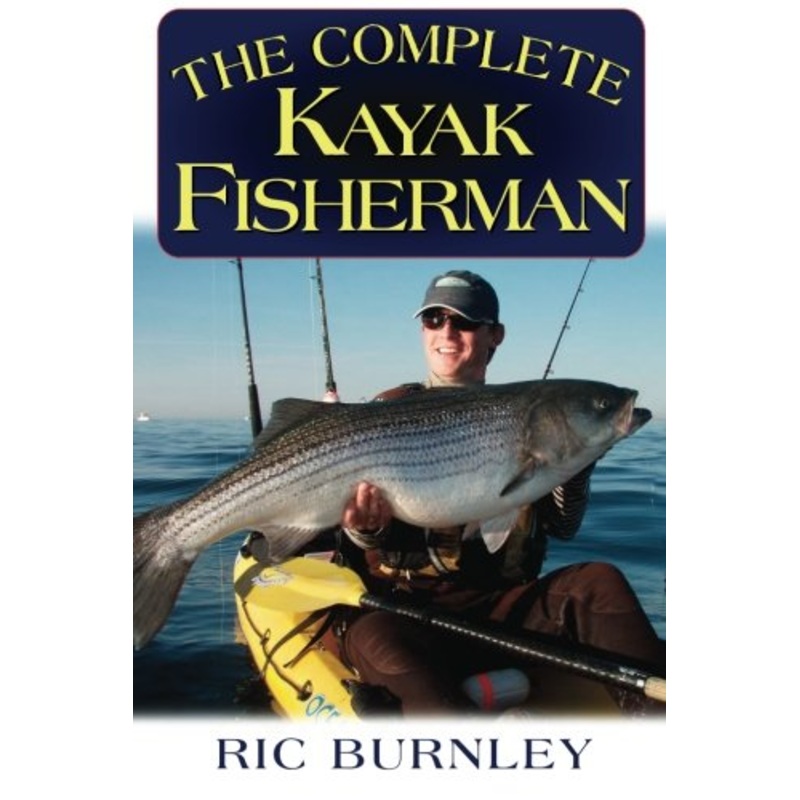 The Complete Kayak Fisherman