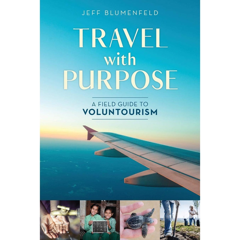 Travel with Purpose | A Field Guide to Voluntourism