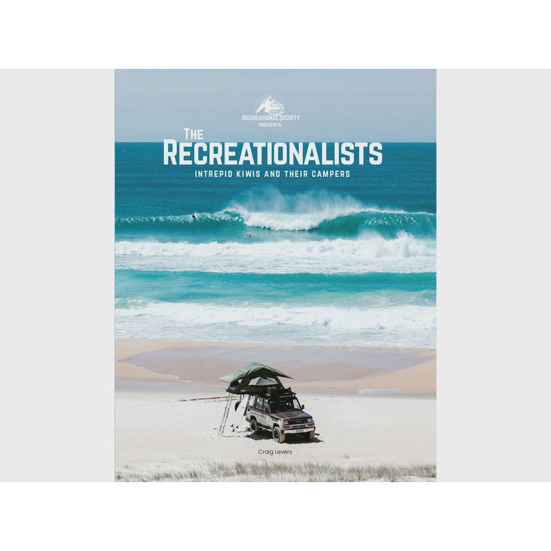 The Recreationalists; Intrepid Kiwis and their Campers